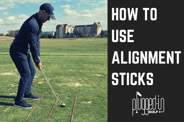 How to Use Alignment Sticks - Plugged In Golf