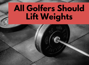 All golfers should lift weights