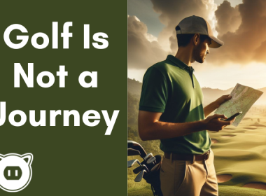 Golf is not a journey