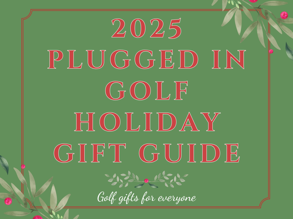 2025 Plugged In Golf Holiday Gift Guide