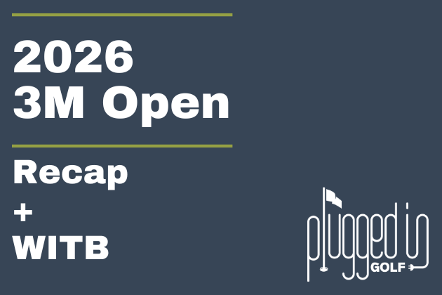 2026 3M Open Recap + WITB (18)