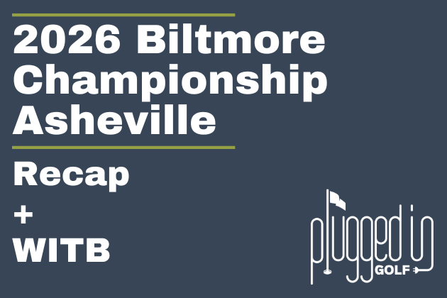 2026 Biltmore Championship Asheville Recap + WITB (24)
