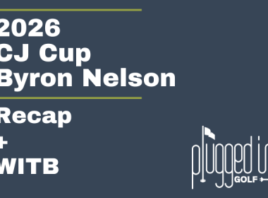 The 2026 CJ Cup Byron Nelson Recap review