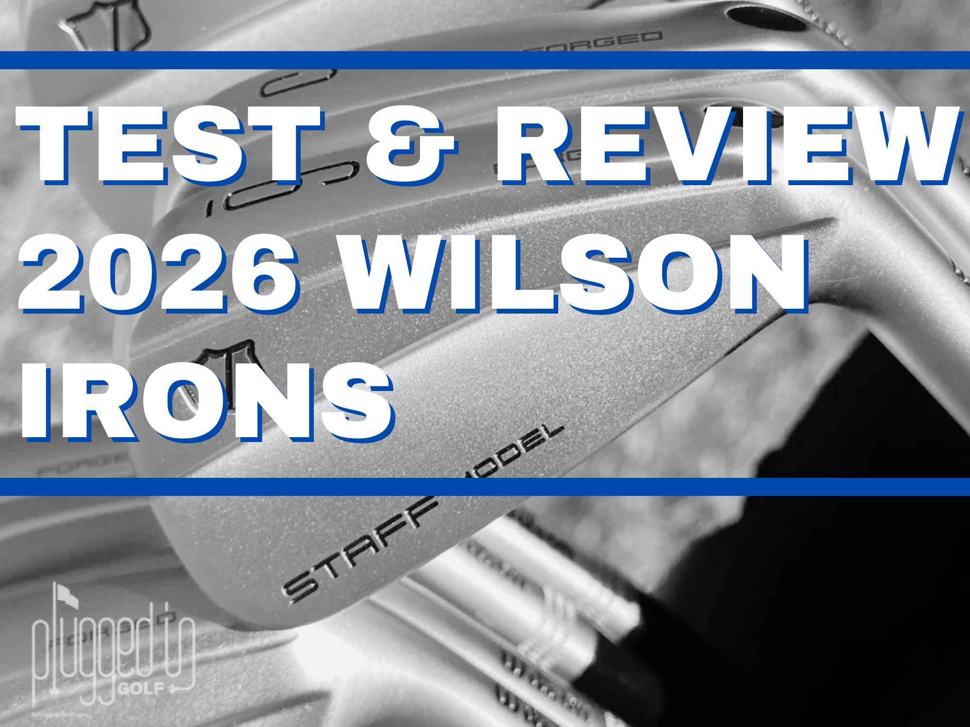 2026 Wilson Irons Test & Review