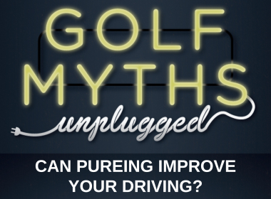 Can PUREing Improve Your Driving? - Golf Myths Unplugged review