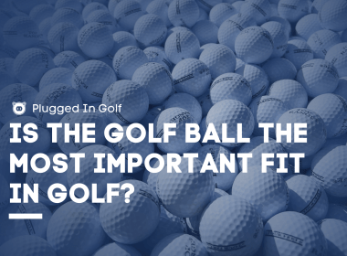 Is the Golf Ball the Most Important Fit in Golf? review