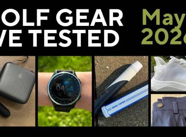 Golf Gear We Tested - May 2026 review