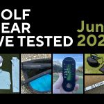 Golf Gear We Tested - June 2026 review