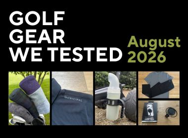 Golf Gear We Tested - August 2026 review