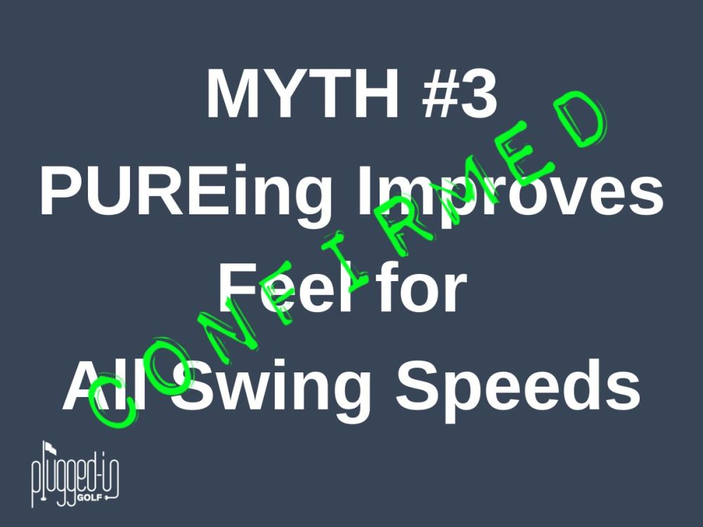 Does PUREing Matter for Slow Swingers? - Golf Myths Unplugged review